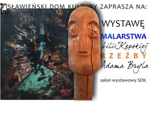 Wystawy Malarstwa Lilii Kępskiej i rzeźby Adama Bryla