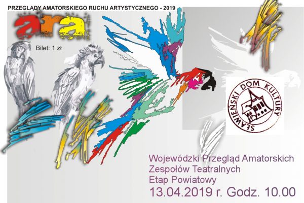 Wojewódzki Przegląd Zespołów Teatralnych Etap Powiatowny 13.04.2019