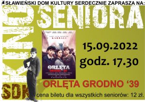 Kino Senior 15.09.2022 " ORLĘTA GRODNO '39 "